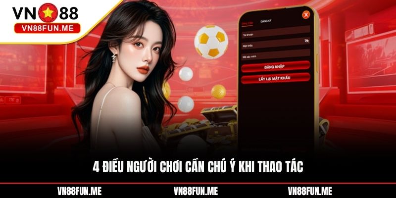 4 điều người chơi cần chú ý khi thao tác