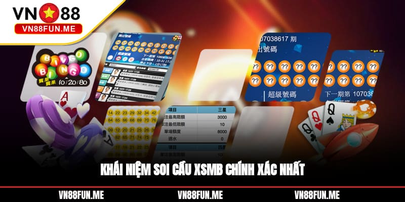 Khái niệm soi cầu XSMB chính xác nhất