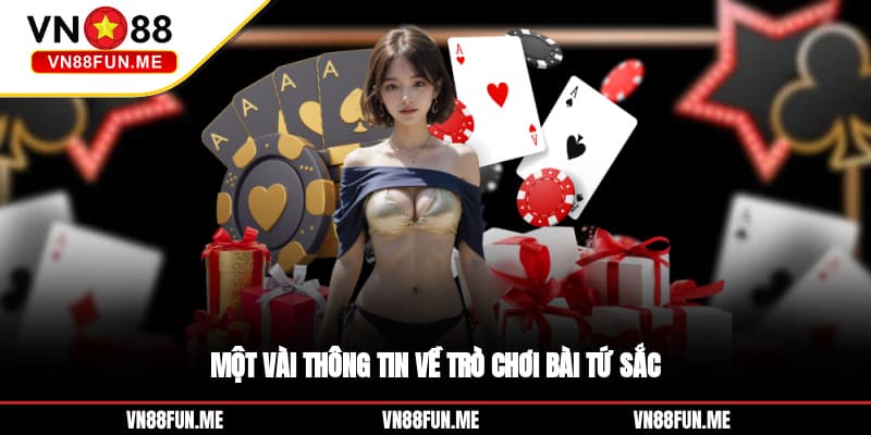 Một vài thông tin về trò chơi bài tứ sắc
